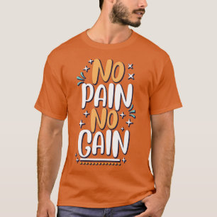 Camiseta Sem Dor Sem Ganhar T-Shirt