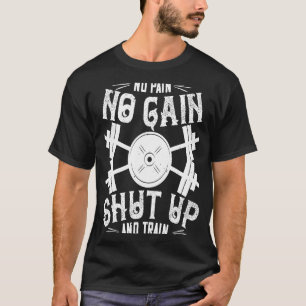 Camiseta Sem Dor Sem Ganho Cale A Boca E Treinamento