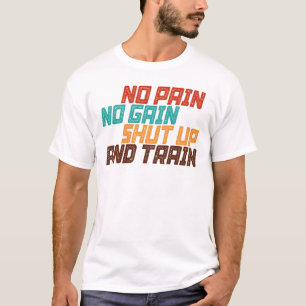 Camiseta Sem Dor Sem Ganho Cale A Boca E Treinar