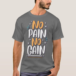 Camiseta Sem Dor Sem Ganho T-Shirt