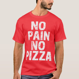 Camiseta Sem Dor Sem Pizza