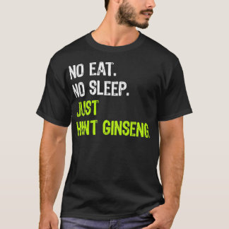 Camiseta Sem Dormir Repetir Apenas Caça-Caça A Ginseng