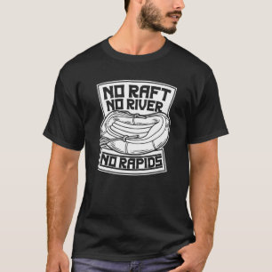 Camiseta Sem Embarcação Sem Rio Sem Rapids Ré Após Rafa