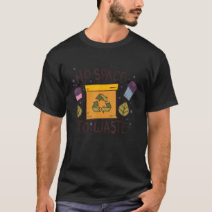 Camiseta Sem espaço para desperdiçar Reciclagem Segura noss