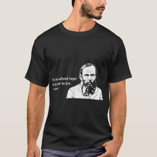 Camiseta Sem Esperança, Famoso Escritor Cita Fyodor Dostoev