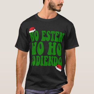 Camiseta Sem Esten Ho Ho Jodiendo Papais noeis Natal Latino