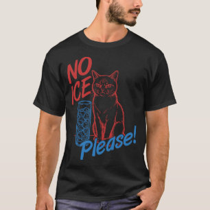 Camiseta Sem Gelo, Por Favor! Gato Anti-Gelo Engraçado