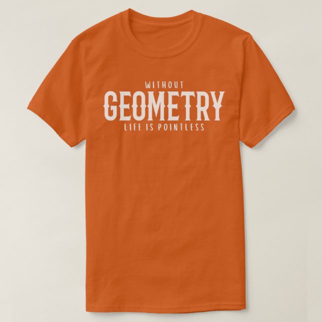 Camiseta Sem Geometria A Vida É Sem Ponto 6 (Frente do Design)