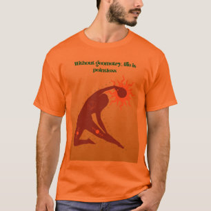 Camiseta Sem Geometria, a Vida é Sem Sentido – Piada de Mat