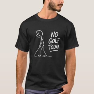 Camiseta Sem Golfe Hoje Figura Triste Engraçado Golfista