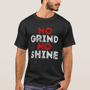 Camiseta Sem Grind Sem Design de Shine