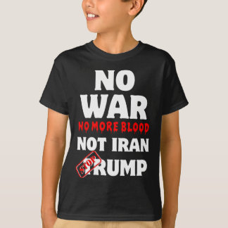 Camiseta Sem guerra Não Mais Sangue Não Irã Pare Trump