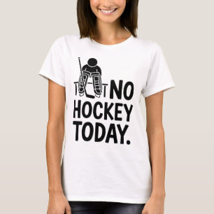 Camiseta Sem hóquei hoje, humor triste do goleiro, banco, r