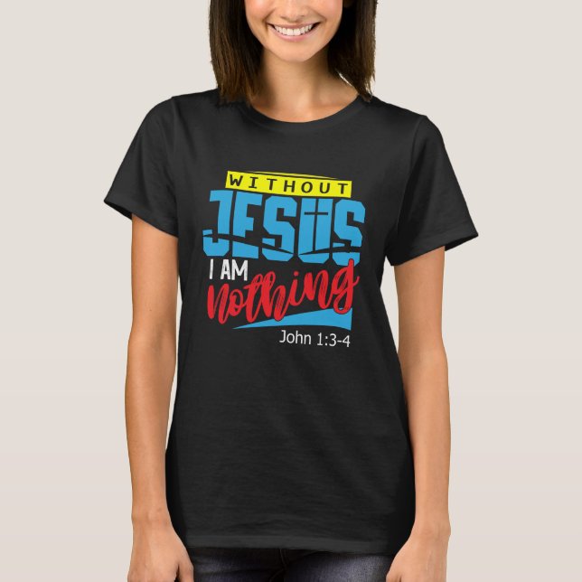 CAMISETA SEM JESUS, NÃO SOU NADA (Frente)