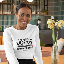 Camiseta SEM JESUS? SEM PONTO! Leve longa das mulheres cris