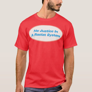 Camiseta Sem Justiça Em Um Sistema Racista