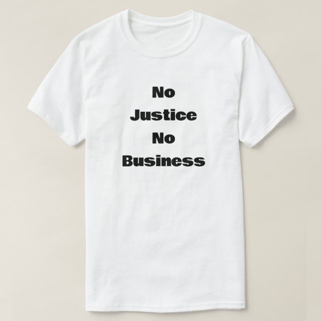 Camiseta Sem Justiça Sem Negócios (Frente do Design)