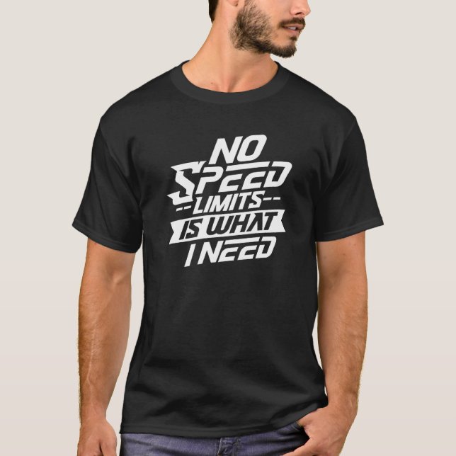 Camiseta Sem limites de velocidade é o que eu preciso Alema (Frente)