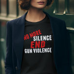 Camiseta Sem mais silêncio Acabar com a violência contra as<br><div class="desc">Sem mais silêncio Acabe com a violência das armas em texto preto e vermelho sobre uma ousada camiseta feminina reformadora de armas. Apoie o controle de armas e as espingardas de ataque. Proibir armas automáticas. Exigir controle de armas e regulamentos mais fortes.</div>