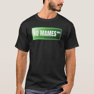 Camiseta Sem Mames Espanhol Ortoso Espanhol Mexicano