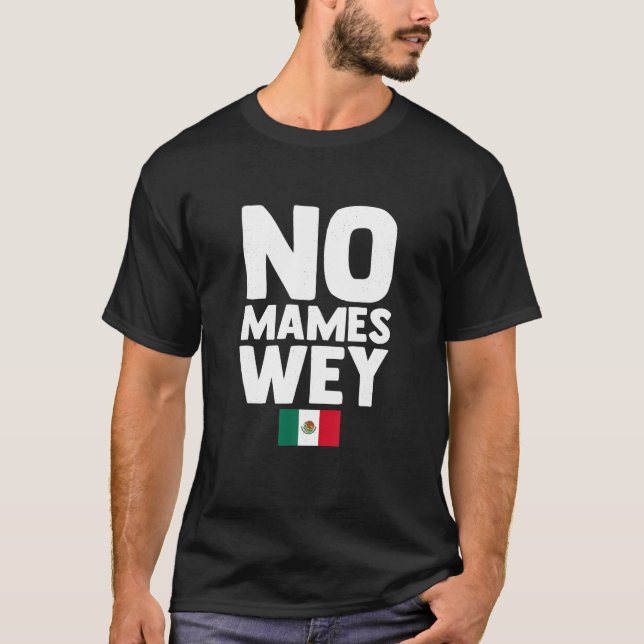 Camiseta Sem mames wey T Shirt (Frente)