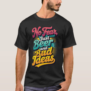 Camiseta Sem medo, apenas cerveja e más ideias