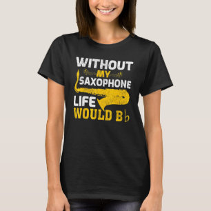 Camiseta Sem Minha Vida Saxofônica Seria Saxofonista