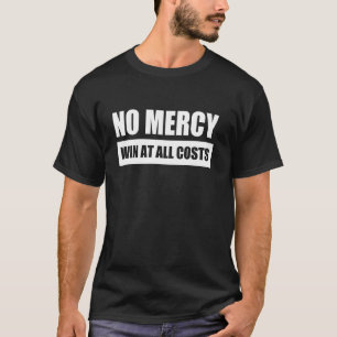 CAMISETA SEM MÍSERICÓRDIA VENCER A QUALQUER CUSTO