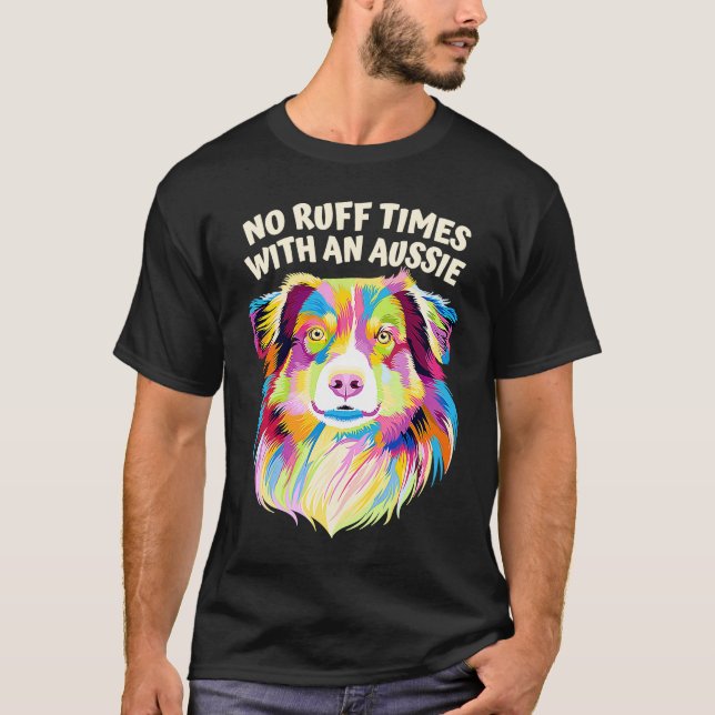 Camiseta Sem Momentos Difíceis com um Aussie  Pastor Austra (Frente)