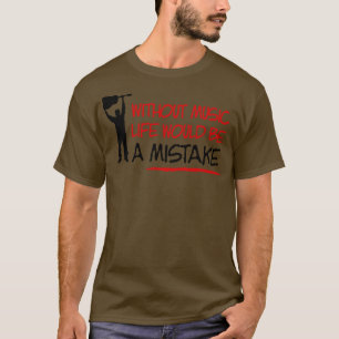 Camiseta Sem música a vida seria um erro