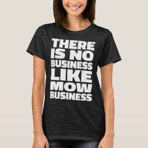 Camiseta Sem Negócio Como Mow Business L Laeking e Land