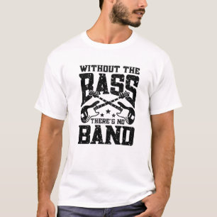 Camiseta Sem O Bass Não Há Banda   Musical Funny