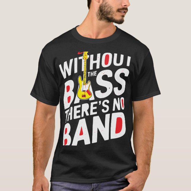 Camiseta _Sem o Bass, Não há Banda - Músico e Ba (Frente)