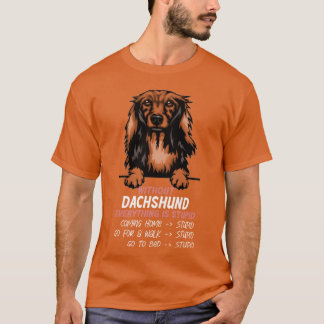 Camiseta Sem o Dachshund, tudo é estúpido amigo do cão