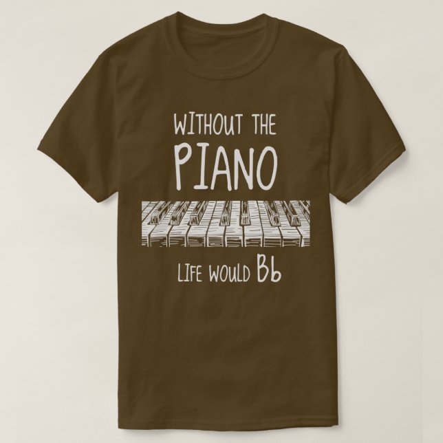 Camiseta Sem o piano a vida seria melhor para a música (Frente do Design)