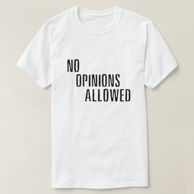 Camiseta "Sem Opiniões Permitidas" (BRIGHT) (Frente do Design)
