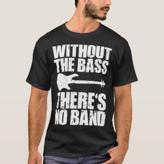 Camiseta SEM OS BASS NÃO HÁ NENHUM presente engraçado 1
