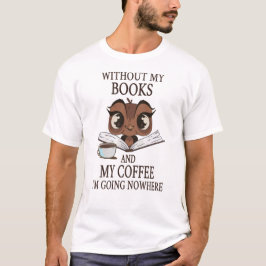 Camiseta Sem os meus livros e o meu café não vou a lado nen