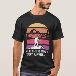 Camiseta Sem Outra Maneira, mas Uphill Hacking Motivational