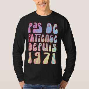 Camiseta Sem Paciência Desde 1971 52 Anos Aniversário Ré