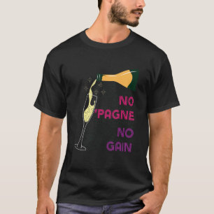 Camiseta Sem Pagne Sem Ganhar Champanhe De Humor De Vinho