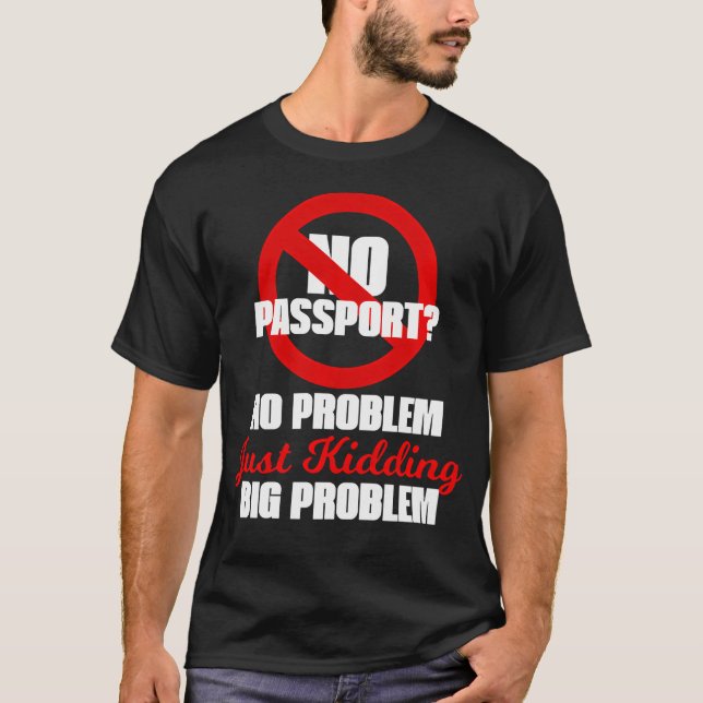 Camiseta Sem Passaporte Sem Problema Só Brincadeira Grande (Frente)