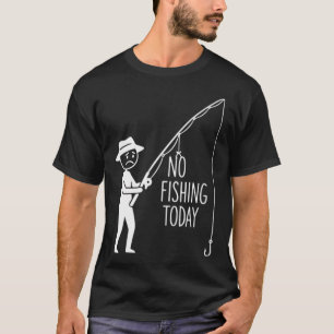 Camiseta Sem Pesca Hoje, Divertido e Triste Pescador de Pal