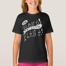 Camiseta Sem Plano B Nem Mesmo Plano A
