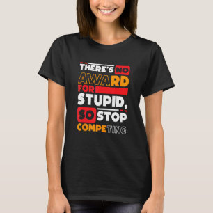 Camiseta Sem Prêmio Para Parada Estúpida Em Concurso Estúpi