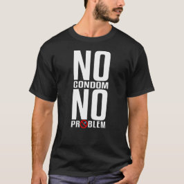 Camiseta Sem preservativo sem problema Vasectomia engraçada