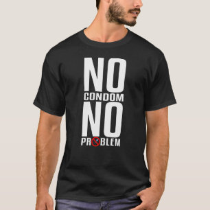 Camiseta Sem preservativo sem problema Vasectomia engraçada
