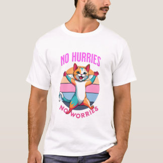 Camiseta sem pressa, sem preocupações