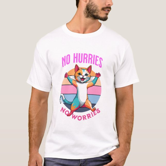 Camiseta sem pressa, sem preocupações (Frente)