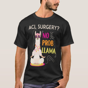 Camiseta Sem problema Substituição do joelho da ACL de ciru